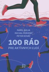 100 rád pre aktívnych ľudí 100 rád pre aktívnych ľudí