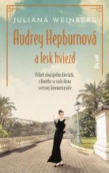 Audrey Hepburnová a lesk hviezd Audrey Hepburnová a lesk hviezd