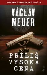 Príliš vysoká cena - Václav Neuer - Krimi a detektivky Príliš vysoká cena