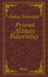 Prízrak Alžbety Bátoriovej Prízrak Alžbety Bátoriovej