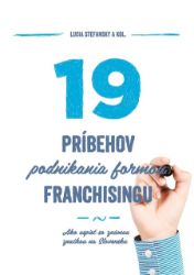 19 príbehov podnikania formou franchisingu 19 príbehov podnikania formou franchisingu