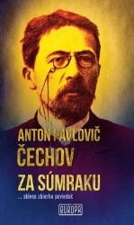 Za súmraku - Anton Pavlovič Čechov - Povídky a novely Za súmraku