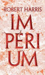 Impérium - Robert Harris - Historické romány Impérium