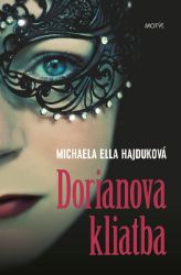 Dorianova kliatba - Michaela Ella Hajduková - Romány Dorianova kliatba