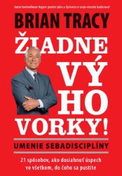 Žiadne výhovorky: Umenie sebadisciplíny