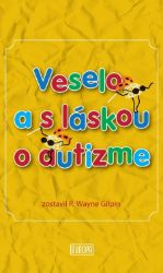 Veselo a s láskou o autizme Veselo a s láskou o autizme