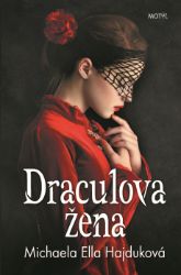 Draculova žena - Michaela Ella Hajduková - Historické romány Draculova žena