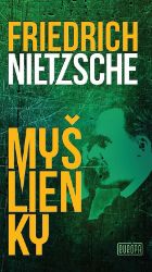Myšlienky - Friedrich Nietzsche - Společenské a humanitní vědy Myšlienky
