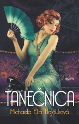 Tanečnica - Michaela Ella Hajduková - Historické romány Tanečnica