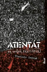 Atentát na nežnú revolúciu