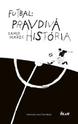 Futbal: Pravdivá história