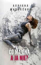Čo má ona a ja nie? Čo má ona a ja nie?