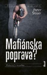 Mafiánska poprava? - Peter Šloser - Krimi a detektivky Mafiánska poprava?