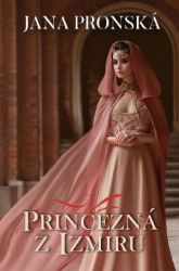 Princezná z Izmiru - Romány Princezná z Izmiru
