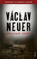 Uplakaná jeseň - Václav Neuer - Krimi a detektivky Uplakaná jeseň