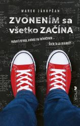 Zvonením sa všetko začína - Romány Zvonením sa všetko začína