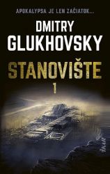 Stanovište (1. diel) - Dmitry Glukhovsky - Sci-fi Stanovište (1. diel)