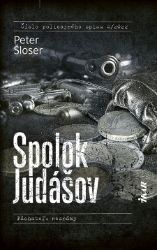 Spolok Judášov - Peter Šloser - Thrillery Spolok Judášov