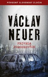 Priveľa podozrivých - Václav Neuer - Thrillery Priveľa podozrivých