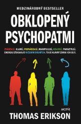 Obklopený psychopatmi - Thomas Erikson - Osobní rozvoj Obklopený psychopatmi