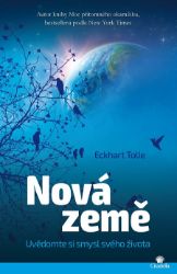 Nová země - Eckhart Tolle - Astrologie, esoterika, záhady Nová země