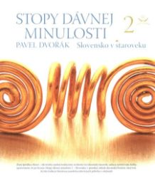 Stopy dávnej minulosti 2. - Pavel Dvořák - Dějiny, fakta a historie Stopy dávnej minulosti 2.