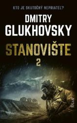 Stanovište (2. diel) - Dmitry Glukhovsky - Sci-fi Stanovište (2. diel)