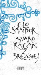 Sváko Ragan z Brezovej - Romány Sváko Ragan z Brezovej