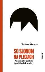 So slonom na pleciach - Vzpomínky a biografie So slonom na pleciach