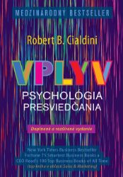 Vplyv - nové rozšírené vydanie - Robert B. Cialdini - Osobní rozvoj Vplyv - nové rozšírené vydanie