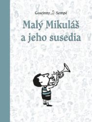 Malý Mikuláš a jeho susedia - René Goscinny - Romány Malý Mikuláš a jeho susedia