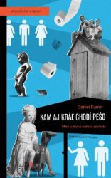 Kam aj kráľ chodí pešo