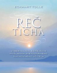 Reč ticha - Eckhart Tolle - Astrologie, esoterika, záhady Reč ticha