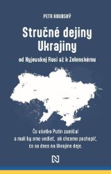 Stručné dejiny Ukrajiny od Kyjevskej Rusi až k Zelenskému Stručné dejiny Ukrajiny od Kyjevskej Rusi až k Zelenskému