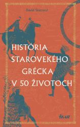 História starovekého Grécka v 50 životoch História starovekého Grécka v 50 životoch
