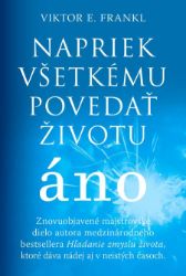 Napriek všetkému povedať životu áno Napriek všetkému povedať životu áno