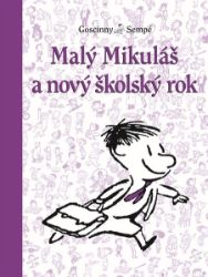 Malý Mikuláš a nový školský rok - René Goscinny - Romány Malý Mikuláš a nový školský rok
