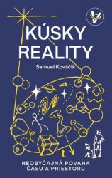 Kúsky reality - Samuel Kováčik - Naučná a odborná Kúsky reality