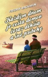 Každým dňom je cesta domov čoraz dlhšia a iné príbehy Každým dňom je cesta domov čoraz dlhšia a iné príbehy