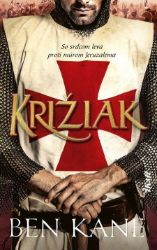 Križiak - Ben Kane - Historické romány Križiak
