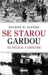 Se starou gardou: Na Peleliu a Okinawě Se starou gardou: Na Peleliu a Okinawě