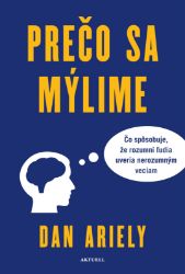 Prečo sa mýlime - Dan Ariely - Lékařská literatura e-knihy Prečo sa mýlime
