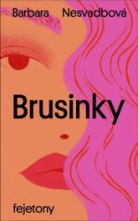 Brusinky - Barbara Nesvadbová - Povídky a novely Brusinky