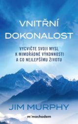 Vnitřní dokonalost - Jim Murphy - Motivace Vnitřní dokonalost