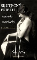 Skutečný příběh vídeňské prostitutky - Felix Salten - Romantické Skutečný příběh vídeňské prostitutky