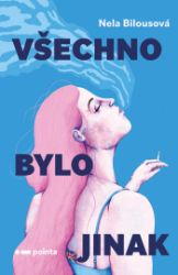 Všechno bylo jinak Všechno bylo jinak