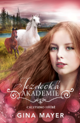 Jezdecká akademie: Calypsino hříbě - Young Adult Jezdecká akademie: Calypsino hříbě