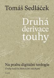 Druhá derivace touhy II. - Na prahu digitální teologie