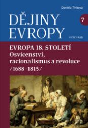 Dějiny Evropy 7: Evropa 18. století Dějiny Evropy 7: Evropa 18. století