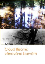 Cloud Bizarre: věnováno barvám - Fotografie loud Bizarre: věnováno barvám